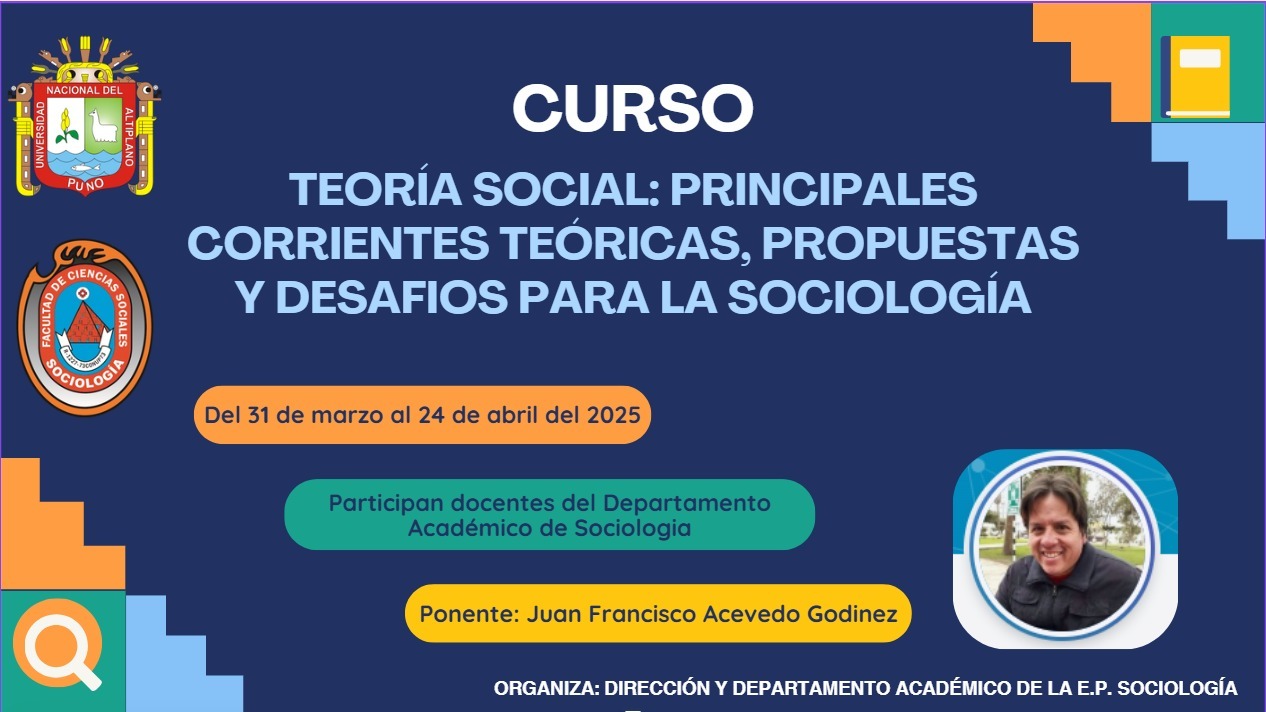 CURSO TEORIA SOCIAL: PRINCIPALES CORRIENTES TEÓRICAS, PROPUESTAS Y DESAFÍOS PARA LA SOCIOLOGÍA